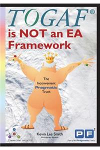 TOGAF is NOT an EA Framework