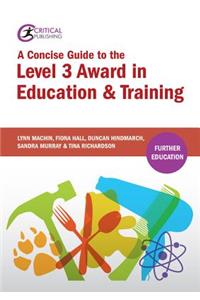 A Concise Guide to the Level 3 Award in Education and Training