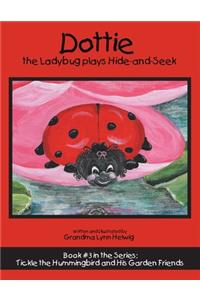 Dottie the Ladybug Plays Hide-And-Seek