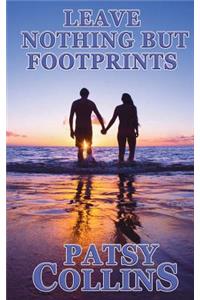Leave Nothing But Footprints