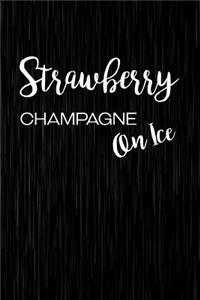 Strawberry Champagne On Ice