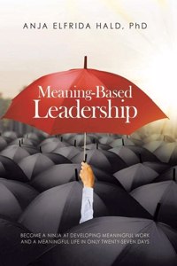 Meaning-Based Leadership