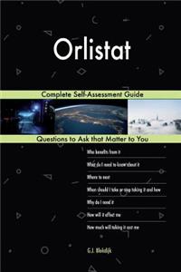 Orlistat; Complete Self-Assessment Guide