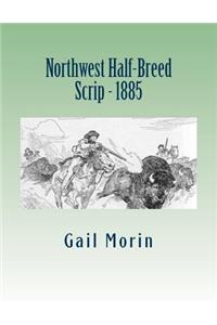 Northwest Half-Breed Scrip - 1885