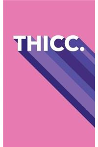 THICC. - Dot Grid Notebook