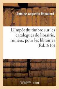 L'Impôt Du Timbre Sur Les Catalogues de Librairie, Ruineux Pour Les Librairies