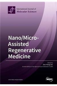 Nano/Micro-Assisted Regenerative Medicine