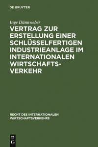 Vertrag Zur Erstellung Einer Schlüsselfertigen Industrieanlage Im Internationalen Wirtschaftsverkehr