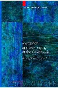 Metaphor and Metonymy at the Crossroads