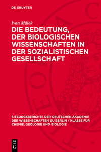 Die Bedeutung, Der Biologischen Wissenschaften in Der Sozialistischen Gesellschaft
