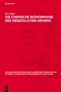 Die chemische Biomorphose des menschlichen Gehirns