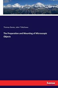 Preparation and Mounting of Microscopic Objects
