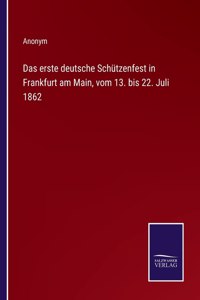 erste deutsche Schützenfest in Frankfurt am Main, vom 13. bis 22. Juli 1862