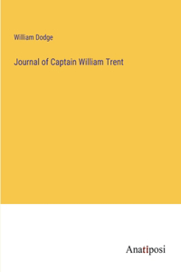 Journal of Captain William Trent