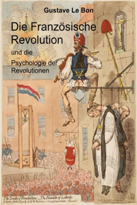 Französische Revolution und die Psychologie der Revolutionen