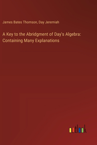 Key to the Abridgment of Day's Algebra