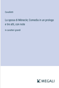 sposa di Mènecle; Comedia in un prologo e tre atti, con note