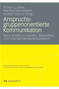 Anspruchsgruppenorientierte Kommunikation: Neue Ansätze Zu Kunden-, Mitarbeiter- Und Unternehmenskommunikation