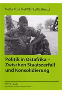 Politik in Ostafrika - Zwischen Staatszerfall Und Konsolidierung