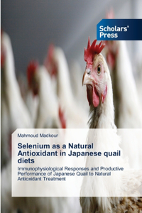 Selenium as a Natural Antioxidant in Japanese quail diets