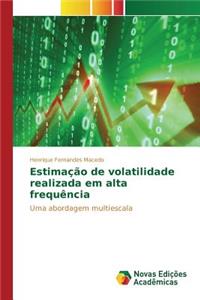 Estimação de volatilidade realizada em alta frequência