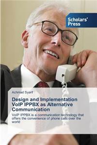 Design and Implementation VoIP IPPBX as Alternative Communication