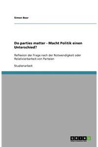 Do parties matter - Macht Politik einen Unterschied?