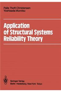 Application of Structural Systems Reliability Theory