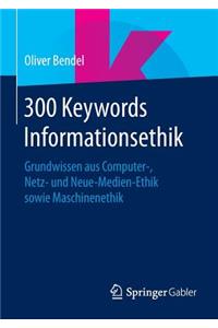 300 Keywords Informationsethik
