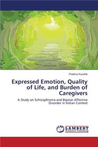 Expressed Emotion, Quality of Life, and Burden of Caregivers