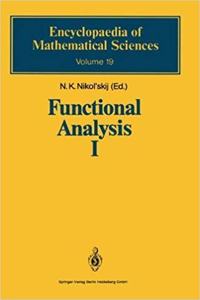 Functional Analysis I: Linear Functional Analysis (Encyclopaedia of Mathematical Sciences, Volume 19) [Special Indian Edition - Reprint Year: 2020] [Paperback] N.K. Nikol'skij; Yu.I. Lyubich