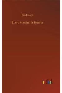 Every Man in his Humor