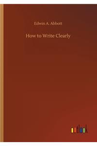 How to Write Clearly