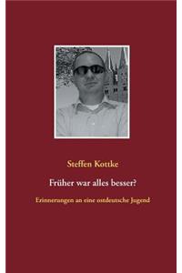 Früher war alles besser?