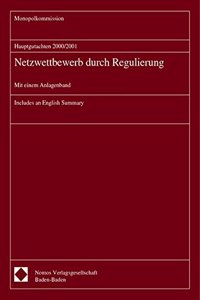 Hauptgutachten 2000/2001 - Netzwettbewerb Durch Regulierung