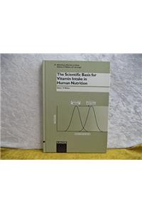 The Scientific Basis for Vitamin Intake in Human Nutrition