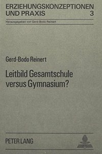 Leitbild Gesamtschule versus Gymnasium?