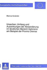 Ursachen, Umfang und Auswirkungen der Abwanderung im laendlichen Bereich Galiciens am Beispiel der Provinz Orense