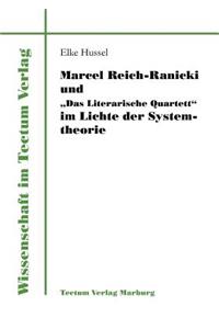 Marcel Reich-Ranicki und Das Literarische Quartett im Lichte der Systemtheorie