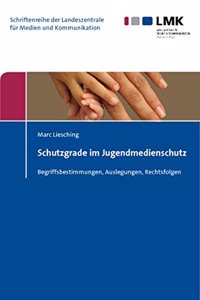 Schutzgrade Im Jugendmedienschutz: Begriffsbestimmungen, Auslegungen, Rechtsfolgen