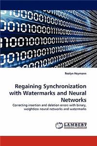 Regaining Synchronization with Watermarks and Neural Networks