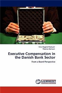 Executive Compensation in the Danish Bank Sector