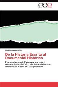 De la Historia Escrita al Documental Histórico