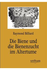 Biene und die Bienenzucht im Altertume