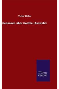 Gedanken über Goethe (Auswahl)