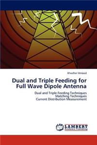 Dual and Triple Feeding for Full Wave Dipole Antenna