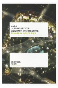Lava: Laboratory for Visionary Architecture
