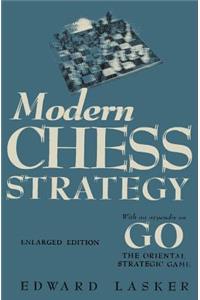 Modern Chess Strategy with an Appendix on Go