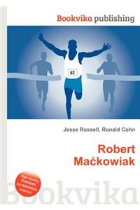 Robert Ma Kowiak
