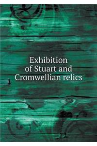 Exhibition of Stuart and Cromwellian relics